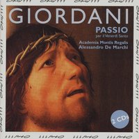 Passio per il Venerdi Santo: Respondit ei Jesu - Alessandro de Marchi & Academia Montis Regalis & Giuseppe Giordani & Ensemble Vocale di Napoli & Carlo Lepore & Maria José Trullu