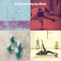 Subtle Spa Treatments - Bright Relaxing Spa Music