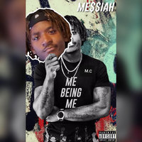 Me Being Me - M.C & Messiah