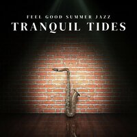 Jazz Relaxation - Feel Good Summer Jazz