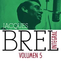 Les Bourgeois - Jacques Brel & François Rauber & Gérard Jouannest & Jean Corti