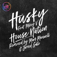 House Nation - Husky & Mikey V & Jarred Gallo