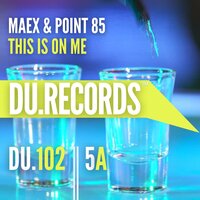 This Is On Me - MAEX & Point85