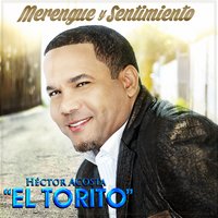 Todo Se Lo Debo a El - Héctor Acosta "El Torito"