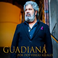 Tú No Tienes la Culpa - Guadiana