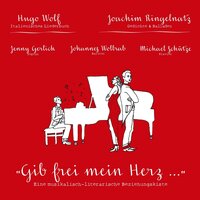 Verschling der Abgrund meines Liebsten Hütte - Johannes Wollrab & Paul Heyse & Michael Schütze & Jenny Gerlich & Хуго Вольф