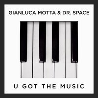 U Got the Music - Gianluca Motta & Dr. Space