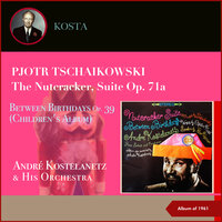 The Nutcracker, Suite Op. 71a, VII. Dance Of The Flutes - André Kostelanetz & His Orchestra & Peter Ustinov