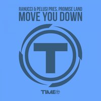 Move You Down - Promise Land & Ranucci & Pelusi
