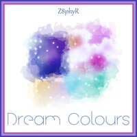 Dawn Colours - Z8phyr