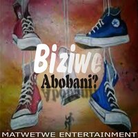 Abobani? - Biziwe