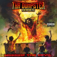 Worship Tha Devil - Tha Dumpster Babies