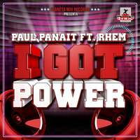 I Got Power - Paul Panait & Rhem