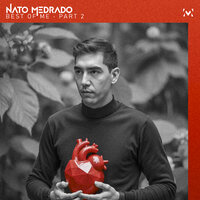 Best of Me Part 2 - Nato Medrado