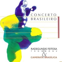 Concerto para Trombone e Orquestra: Adagio - Radegundes Feitosa & Camerata Brasílica & Леопольд Моцарт