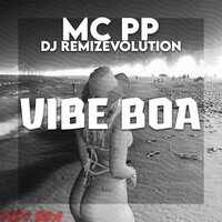 Vibe Boa - MC PP & DJ REMIZEVOLUTION