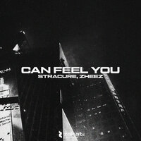 CAN FEEL YOU - STRACURE & zheez