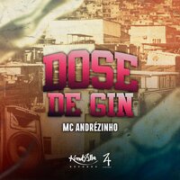 Dose de Gin - Mc Andrezinho