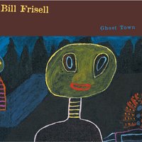 Under a Golden Sky - Bill Frisell