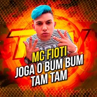 Joga O Bum Bum Tam Tam - MC Fioti