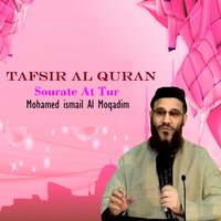 Tafsir Al Quran - Sourate At Tur, Pt.2 - Mohamed ismail Al Moqadim