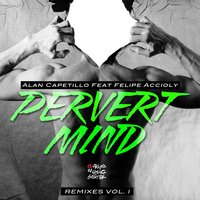 Pervert Mind - Felipe Accioly & Alan Capetillo