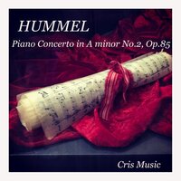 Piano Concerto No.2 in A minor, Op.85: 1. Allegro moderato - Artur Balsam & Otto Ackerman & Иоган Непомук Гуммель