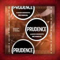 Prudence - Aaron Modesto & Mc Magal