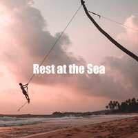 Rest at the Sea - Wave Sound Group