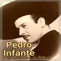 Las Tres Cosas - Pedro Infante