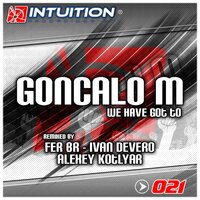 We Have Got To - Goncalo M & Fer BR