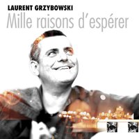 Tu marches auprès de moi - Laurent Grzybowski