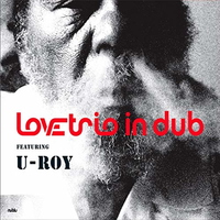 Lovers Rock - Love Trio & İlhan Erşahin & U-Roy & Kenny Wollesen & Jesse Murphy