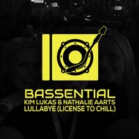 Lullabye (License To Chill) - Bassential & Kim Lukas & Nathalie Aarts & Children's Square Remix