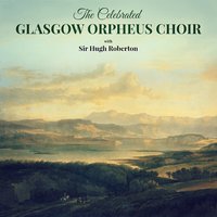 The Blue Bird - Sir Hugh Roberton & The Glasgow Orpheus Choir