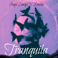 Tranquila - Ángel Zúñiga & Laskha