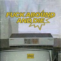 Fuck Around and Die - Ocean Park & escape