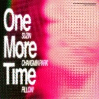 One More Time - Suzin & 박창민 & Pillow