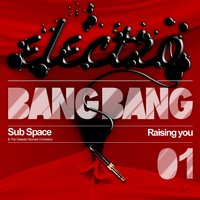Raising You - Sub Space