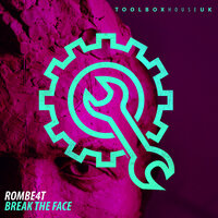 Break The Face - ROMBE4T