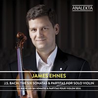 Partita No. 2 in D Minor, BWV 1004: III. Sarabanda - Johann Sebastian Bach & James Ehnes