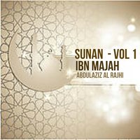 Sunan ibn Majah, Pt. 12 - Abdulaziz Al Rajhi