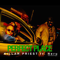 Perfect Place - Killah Priest & Neru Thee Fourth Fugee