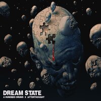 Dream State - A Hundred Drums & DJ Afterthought