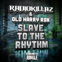 Slave To The Rhythm - RadioKillaZ & Old Harry Rox