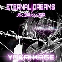 ETERNAL DREAMS - YOKAI KAGE