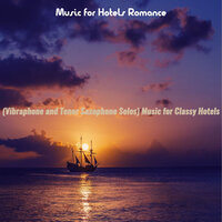 Modish Backdrops for Hotel Bars - Music for Hotels Romance