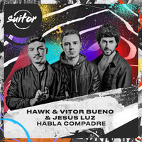 Habla Compadre - Vitor Bueno & HÄWK & Jesus Luz
