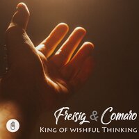 King of Wishfull Thinking - Freisig & Comaro