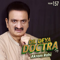 Dil Torhan Waaley Nu - Akram Rahi